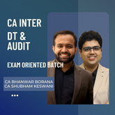 CA Inter DT & Audit | Exam Oriented Fastrack Batch By CA Bhanwar Borana & CA Shubham Keswani | For Jan 26 Exams